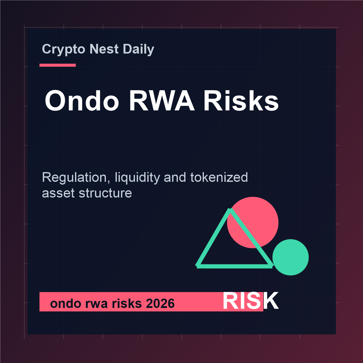 Ondo RWA risks 2026 regulation liquidity and tokenized asset structure