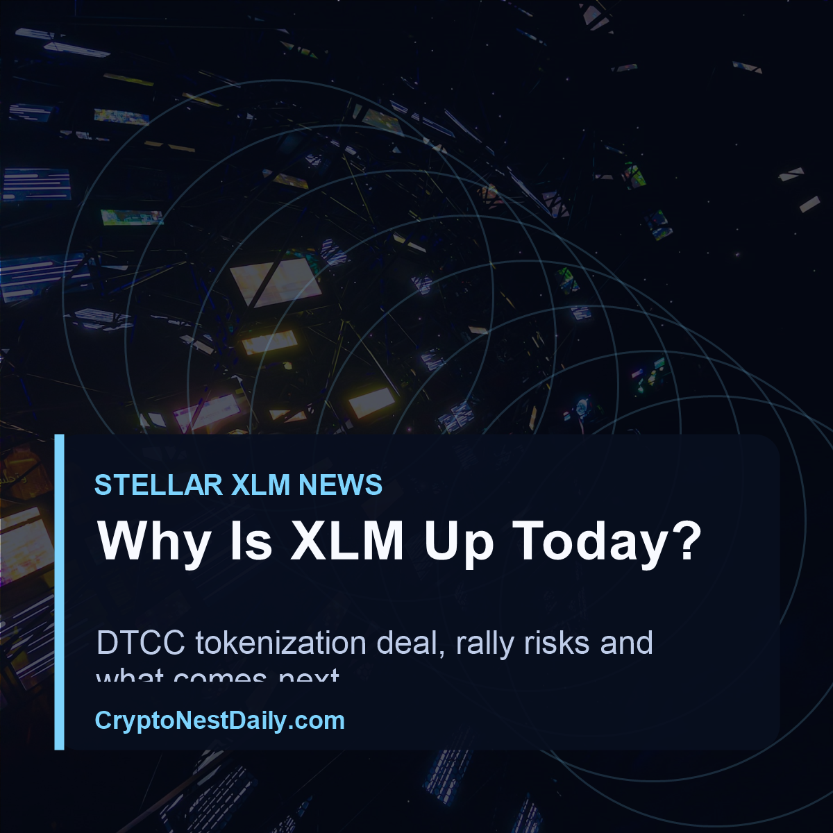 Why Is Stellar XLM Up Today? DTCC Deal Explained
